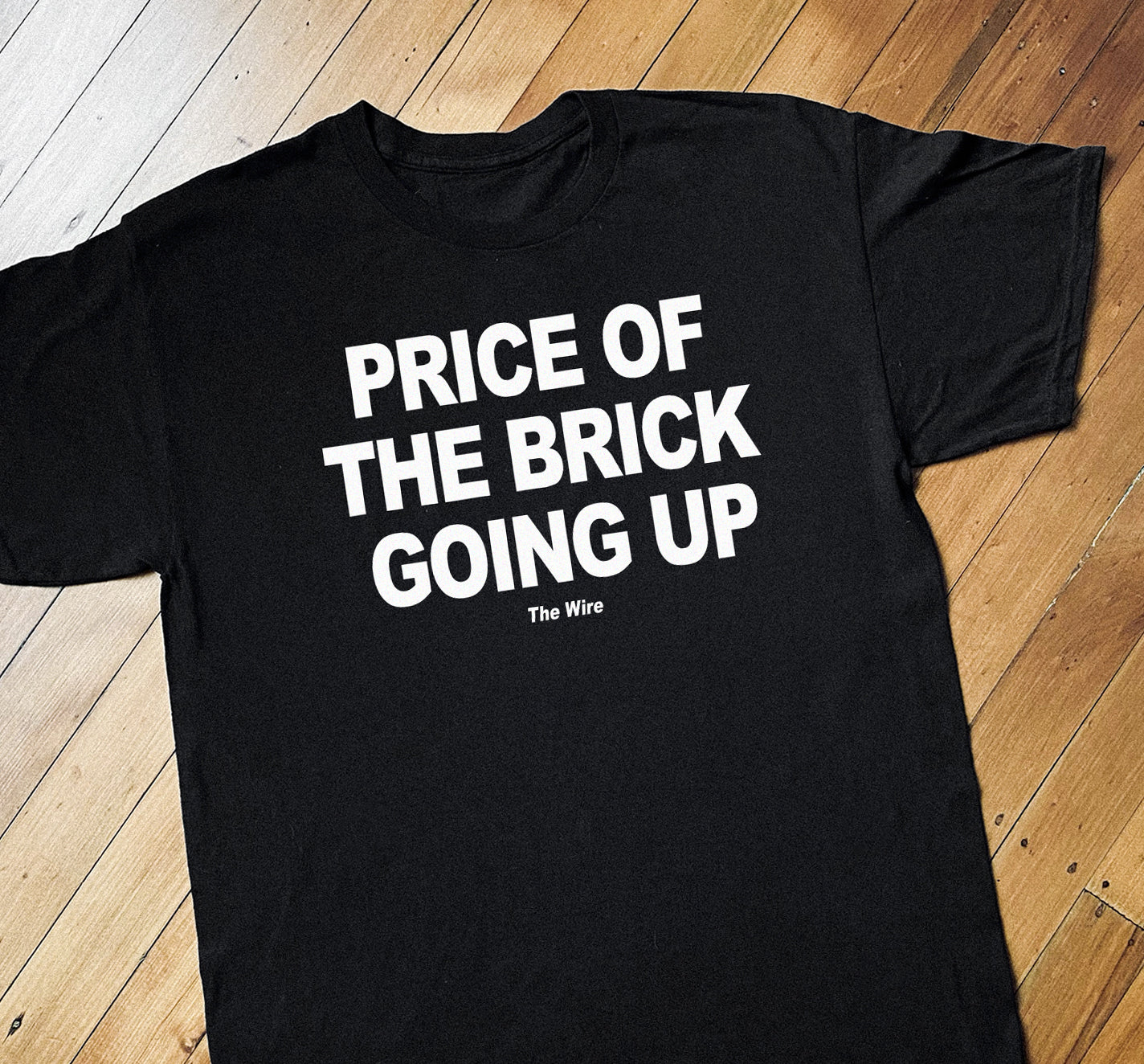 Price Of Brick Going Up Black T-Shirt