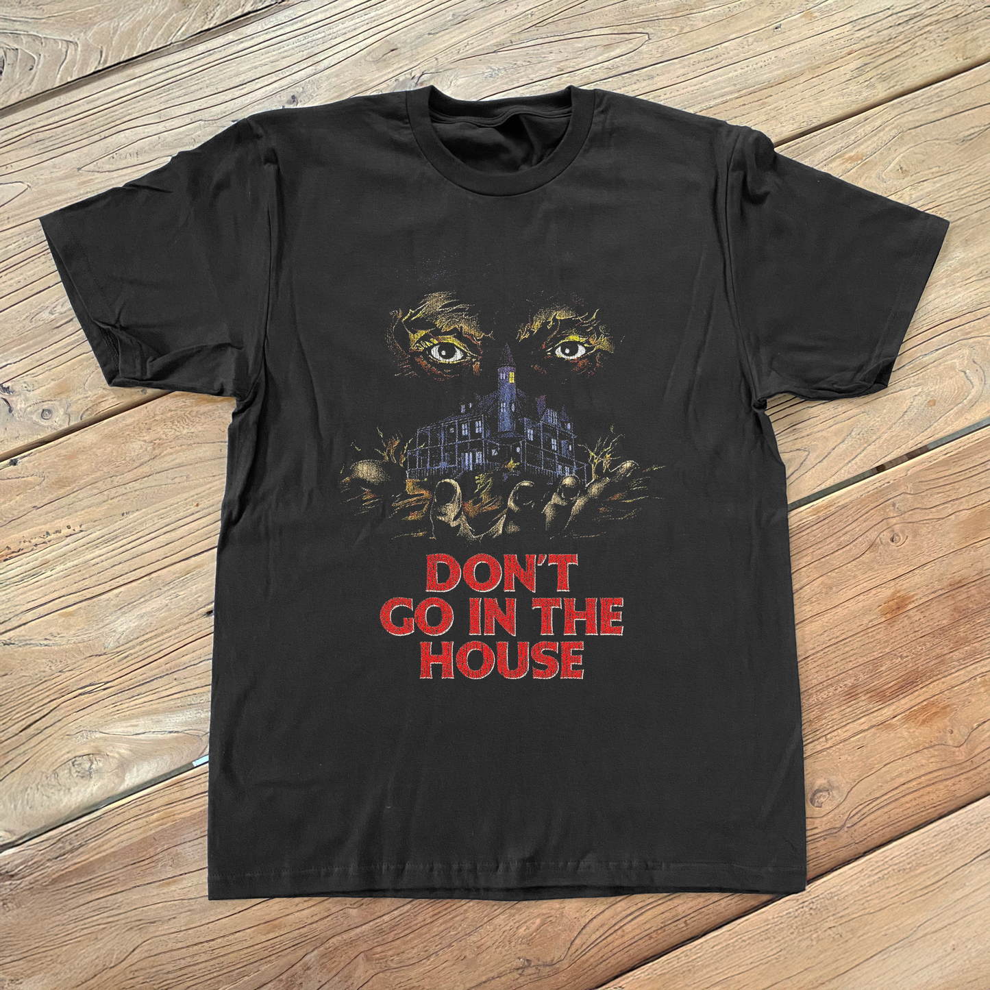 Don'T Go In The House Black T-Shirt