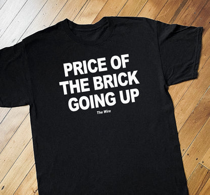 Price Of Brick Going Up Black T-Shirt