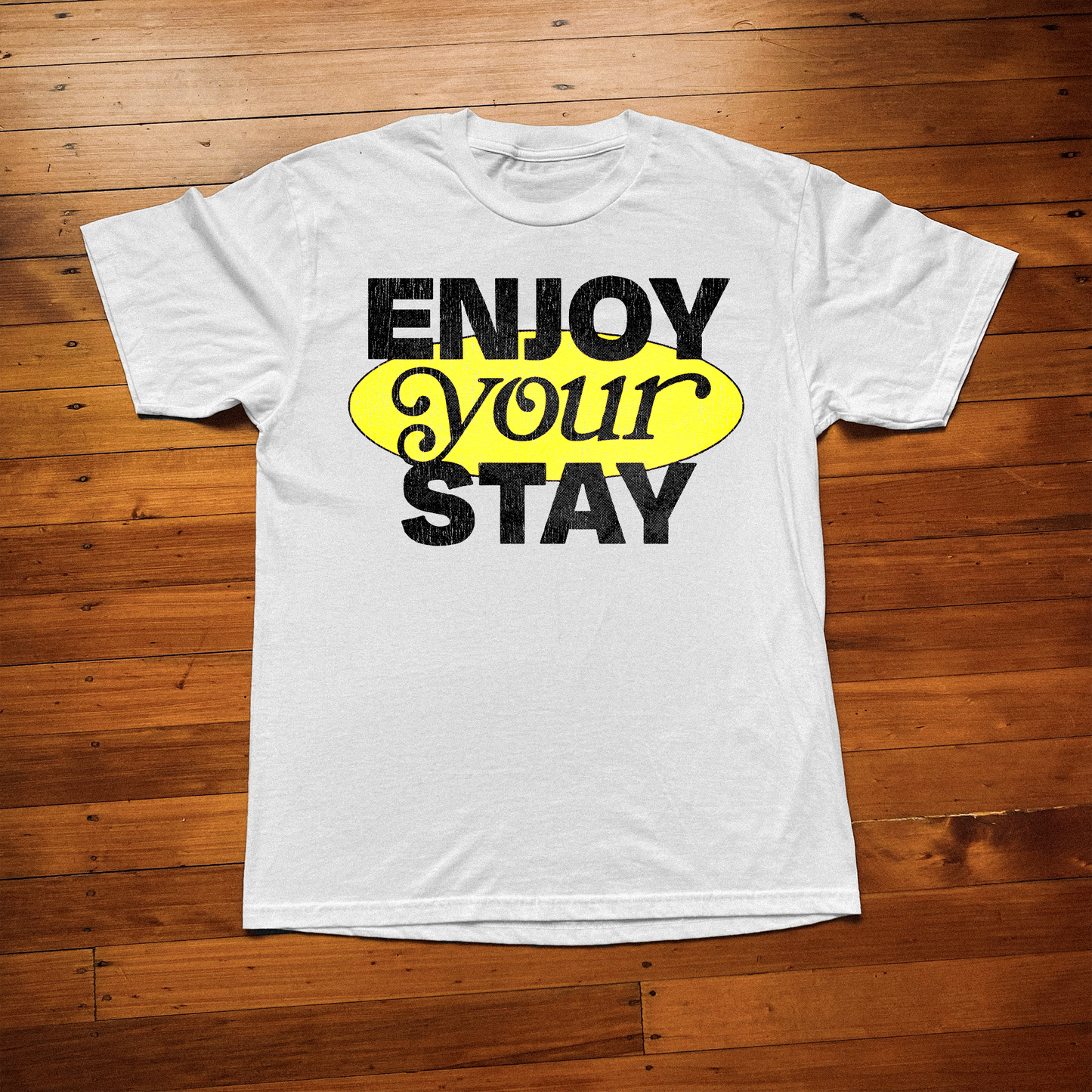 ENJOY YOUR STAY WHITE T-SHIRT